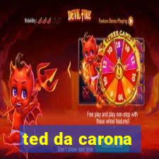 ted da carona